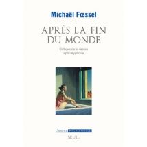 Après la fin du monde : Critique de la raison apocalyptique