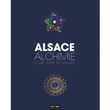 Alsace : Alchimie d'une terre de savoirs