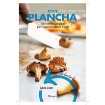 Tout Plancha : 30 Recettes à réaliser juste avant de passer à table