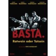Basta. Rotwein oder Totsein