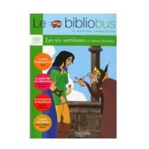 Le BiblioBus, numéro 6 : CE2 - Les six serviteurs (livre de l'élève)