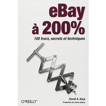 eBay à 200% : 100 trucs, secrets et techniques