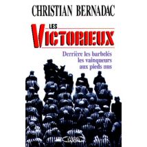 LES VICTORIEUX. Derrière les barbelés les vainqueurs aux pieds nus (Hors Collection)