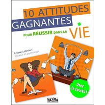10 attitudes gagnantes pour réussir dans la vie