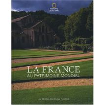 La France au patrimoine mondial : Les 28 sites inscrits à l'UNESCO