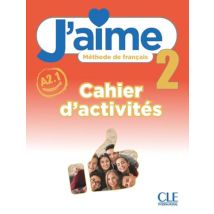 J'aime: Cahier d'activites 2
