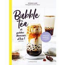 Bubble Tea et petites douceurs d'Asie: 35 recettes gourmandes et colorées