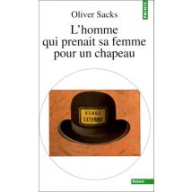 L'homme qui prenait sa femme pour un chapeau et autres récits cliniques (Points-Essai)