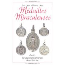 Le grand livre des médailles miraculeuses