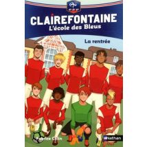 Clairefontaine - L'école des Bleus, Tome 1 : La rentrée