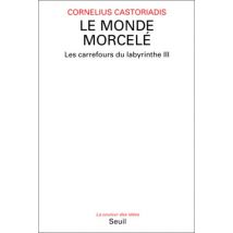 Les carrefours du labyrinthe, tome 3 : Le monde morcelé (Coul.Idees)