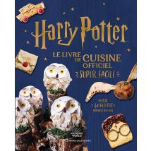 Harry Potter - Harry Potter - Le livre de cuisine officiel - Super facile: Plus de 40 recettes inspirées des films