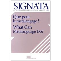 Signata, N 4/2014. Que Peut le Metalangage?? - What Can Metalanguage Do?