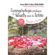 Ecopsychologie pratique et rituels pour la terre : Revenir à la Vie