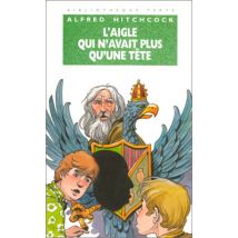 L'aigle qui n'avait plus qu'une tête (Bilbiotheque Verte)