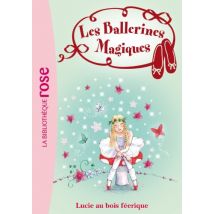 Les ballerines magiques, Tome 21 : Lucie au bois féerique
