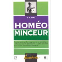 Homéo minceur : Tout savoir sur les régimes et la diététique, des conseils pratiques, votre carnet de santé homéopathique