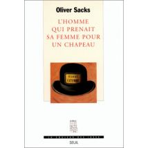 L'HOMME QUI PRENAIT SA FEMME POUR UN CHAPEAU (Coul.Idees)