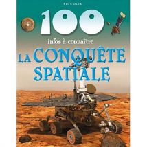 LA CONQUETE SPACIALE 100 INFOS A CONNAITRE