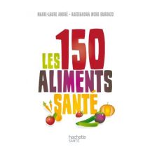 Les 150 aliments santé