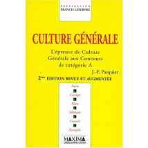 CULTURE GENERALE. L'épreuve de culture générale aux concours de catégorie A, édition 1998 (Editions Maxima)