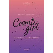Cosmic Girl, manuel d'une sorcière moderne