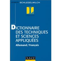 Dictionnaire des techniques et sciences et des sciences appliquées (Technique et in)