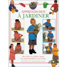 Apprends-moi à jardiner : Des idées à cultiver pour les petits jardiniers en herbe (Jeunesse)
