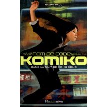 Nom de code : Komiko, Tome 1 : Dans la nuit de Hong Kong