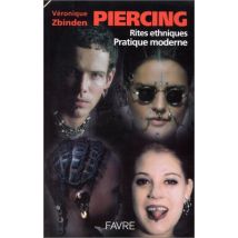 Piercing : Rites ethniques, pratique moderne