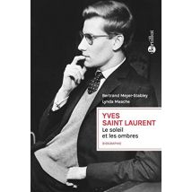 Yves Saint Laurent : Le soleil et les ombres