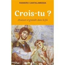 Crois-tu ? Avancer et grandir dans la foi