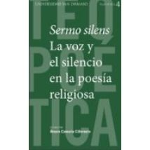 Sermo Silens. La Voz Y El Silencio En La Poesia Religiosa