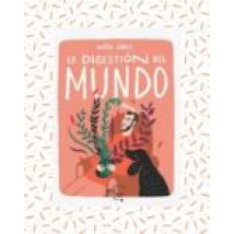 La Digestión Del Mundo