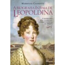 A Biografia Íntima De Leopoldina (ebook)