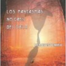 Los Fantasmas No Caen Del Cielo