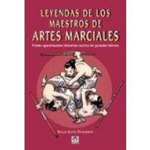 Leyendas De Los Maestros De Artes Marciales: Veinte Apasionantes Histo