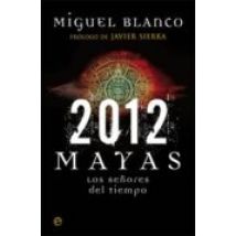 2012: Mayas Los Señores Del Tiempo