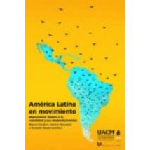 America Latina En Movimiento:migraciones Limites A La Movilidad Sus De