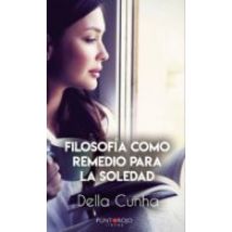 Filosofía Como Remedio Para La Soledad (ebook)