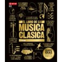 El Libro De La Musica Clasica: Una Completa Guia De Musica Clasica Par