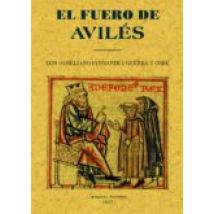 El Fuero De Aviles: Discurso Leido En Junta Publica De La Real Ac Adem