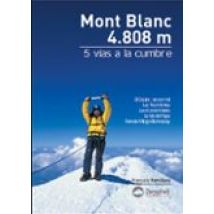 Mont Blanc 4808 M: 5 Vias A La Cumbre