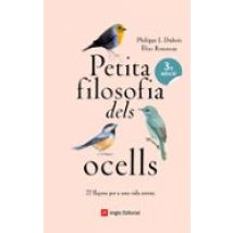 Petita Filosofia Dels Ocells: 22 Lliçons Per A Una Vida Serena