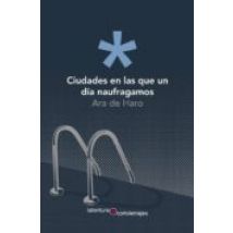 Ciudades En Las Que Un Dia Naufragamos