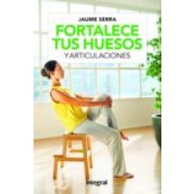 Fortalece Tus Huesos Y Articulaciones (ebook)