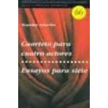 Cuarteto Para Cuatro Actores; Ensayos Para Siete