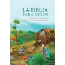Biblia Para Niños: Las Mejores Historias Del Antiguo Y Nuevo Testament