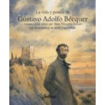 La Vida Y Poesia De Gustavo Adolfo Becquer (la Vida Contada A Los Niño