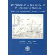 Introduccion A Los Calculos En Ingenieria Quimica: Practicas Con Micro